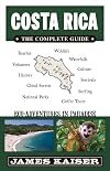 Costa Rica: The Complete Guide