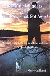 Hunting Blunders and The One That Got Away! Wisdom from mistakes we all can make in God's Great Outdoors