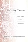 Flickering Clusters: Women, Science, and Collaborative Transformations