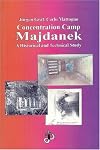 Concentration Camp Majdanek: A Historical and Technical Study (Holocaust Handbook, 5) (Holocaust Handbooks Series, 5)