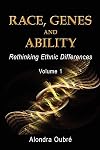 Race, Genes and Ability: Rethinking Ethnic Differences: Volume 1