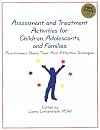 Assessment and Treatment Activities for Children, Adolescents, and Families: Practitioners Share Their Most Effective Techniques