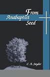 From Anabaptist Seed: The Historical Core of Anabaptist-Related Identity
