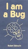 I am a Bug