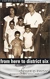From here to District Six: A South African Memoir with New Poetry, Prose and Other Writings