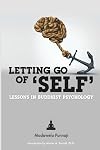 Letting Go of 'Self': Lessons in Buddhist Psychology