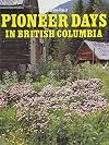 Pioneer Days in British Columbia, Volume Four