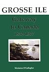 Grosse Île: gateway to Canada, 1832-1937