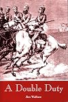 A Double Duty: The Decisive First Decade of the North West Mounted Police