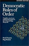 Democratic Rules of Order : Complete, Easy-To-Use Parliamentary Guide for Governing Meetings of Any Size
