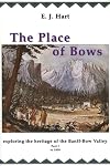 The Place of Bows: Exploring the Heritage of the Banff-Bow Valley. Part I to 1930