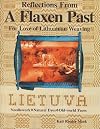 Reflections From A Flaxen Past : For Love of Lithuanian Weaving