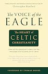 The Voice of the Eagle: The Heart of Celtic Christianity