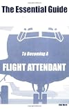 The Essential Guide To Becoming A Flight Attendant