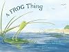 A Frog Thing (with Audio CD)