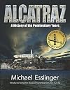Alcatraz: A Definitive History of the Penitentiary Years