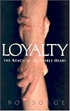 Loyalty: The Reach of the Noble Heart