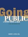 Going Public in Good Times and Bad: A Legal and Business Guide for New Media Companies