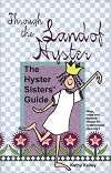 Through the Land of Hyster: The Hyster Sisters Guide