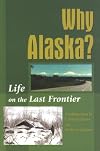 Why Alaska? Life on the Last Frontier