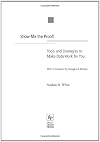 Show Me the Proof!: Tools and Strategies to Make Data Work for You