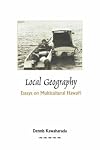 Local Geography: Essays on Multicultural Hawai'i