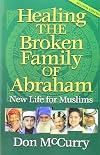 Healing the Broken Family of Abraham: New Life for Muslims