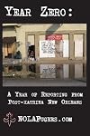 Year Zero: A Year of Reporting from Post-Katrina New Orleans