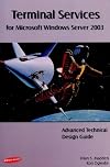 Terminal Services for Microsoft Windows Server 2003: Advanced Technical Design Guide (Advanced Technical Design Guide series)