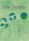 Great Transition: The Promise and Lure of the Times Ahead