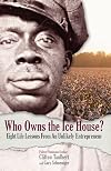 Who Owns the Ice House? Eight Life Lessons From an Unlikely Entrepreneur