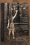 The Stories in Between: A Between Books Anthology