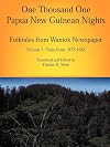 One Thousand One Papua New Guinean Nights: Folktales from Wantok Newspaper Volume 1: Tales from 1972-1985 (Papua New Guinea Folklore)