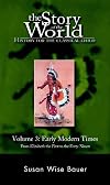 The Story of the World: History for the Classical Child, Volume 3: From Elizabeth the First to the Forty-Niners