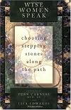 Wise Women Speak: Choosing Stepping Stones Along the Path