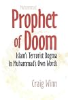 Prophet of Doom: Islam's Terrorist Dogma in Muhammad's Own Words