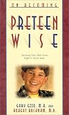 On Becoming Preteen Wise: Parenting Your Child from Eight to Twelve Years