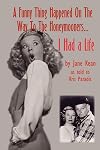 A Funny Thing Happened on the Way to the Honeymooners... I Had a Life