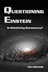 Questioning Einstein: Is Relativity Necessary?
