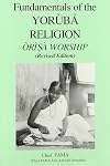 Fundamentals of the Yoruba Religion (Orisa Worship)