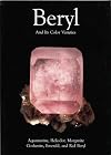 Beryl and Its Color Varieties: Aquamarine, Heliodor, Morganite, Goshenite, Emerald and Red Beryl