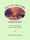Wait 'til the cows come home