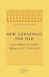 New Consensus for Old: Cultural Studies from Left to Right