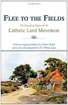 Flee to the Fields: The Founding Fathers of the Catholic Land Movement
