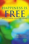 Happiness is Free and It's Easier Than You Think! [Book 1]