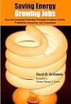 Saving Energy, Growing Jobs: How Environmental Protection Promotes Economic Growth, Competition, Profitability and Innovation