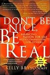 Don't Be Nice, Be Real: Balancing Passion for Self with Compassion for Others
