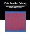 Color Function Painting: The Art of Josef Albers, Julian Stanczak and Richard Anuszkiewicz