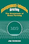 Management-intensive Grazing: The Grassroots of Grass Farming