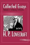 Collected Essays of H. P. Lovecraft: Literary Criticism